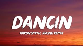 Aaron Smith  Dancin KRONO Remix  Lyrics [upl. by Arral]