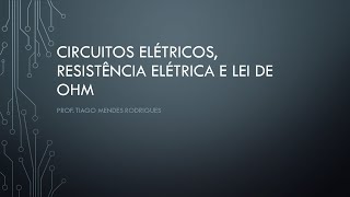 Terceiro Ano  Ensino Médio  Aula 13 Resistência Elétrica e Lei de Ohm [upl. by Griffith850]