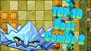 TOP 10 Combo Mạnh Nhất P2  TOP 10 Best Combo 2  Plants Vs Zombie 2 [upl. by China]