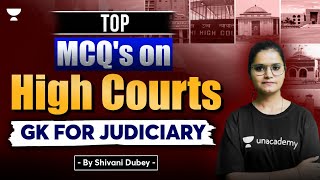 Top MCQs on High Courts  Shivani Dubey  Unacademy Judiciary [upl. by Onairelav293]