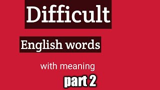 Difficult words with meaning part 2Difficult English words with meaningsशब्द [upl. by Fulbright6]