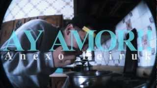 Anexo Leiruk  Ay amor video oficial [upl. by Day]