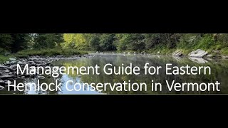 Management Guide for Estern Hemlock Conservation in Vermont [upl. by Ritter]