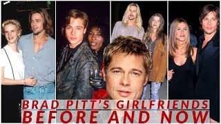 Brad Pitt’s Girlfriends Then And Now [upl. by Izawa]