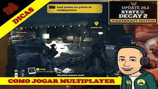 State of Decay 2  Como jogar Multiplayer Coop  Dica 28 [upl. by Neral383]