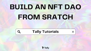 Build an NFT DAO from Scratch  Tally Tutorial [upl. by Porta270]