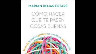 🎧 AUDIOLIBRO Cómo hacer que te pasen cosas buenas De Marián Rojas Estapé Versión Integra 🤯 [upl. by Omer]