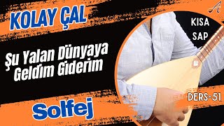 Şu Yalan Dünyaya Geldim GiderimSolfejKısa Sap Bağlama [upl. by Donny802]