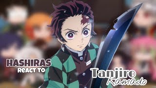 Hashiras React To Tanjiro Kamado  Gacha React  Demon Slayer [upl. by Carena412]