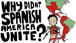 Why Didnt the Spanish Colonies Unify Like the USA [upl. by Eeuqram691]