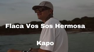 flaca vos sos hermosa y te mereces todo  UWAIE  Kapo [upl. by Ephrayim]