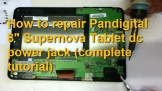 How to Repair Pandigital Supernova 8quot Tablet DC Power Jack [upl. by Sherfield]