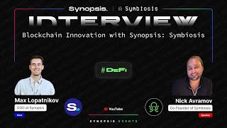 Interview with Symbiosis Nick Avramov  Blockchain Innovation with Synopsis DeFi [upl. by Ecirtak]