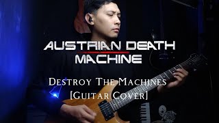 AUSTRIAN DEATH MACHINE  Destroy The Machines feat Dany Lambesis  Guitar Cover [upl. by Stefanie630]