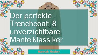 Der perfekte Trenchcoat 8 unverzichtbare Mantelklassiker [upl. by Leaffar328]