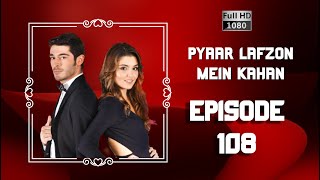 Pyaar Lafzon Mein Kahan  Episode 108 HD 2023 [upl. by Geoffrey468]