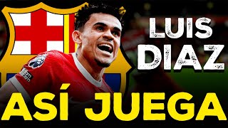 ASÍ JUEGA LUIS DÍAZ • EL BARÇA NO DESCARTA AL COLOMBIANO EN ESTE MERCADO DE FICHAJES [upl. by Andrus334]