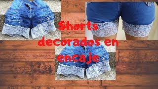 Como Decorar Shorts Con Encaje [upl. by Annaeiluj]