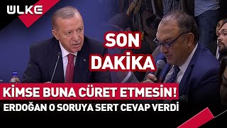 Kimse Buna Cüret Etmesin Erdoğan O Soruya Sert Cevap Verdi Sondakika [upl. by Ndnarb]