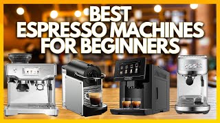 5 Best Espresso Machines for Beginners In 2023 [upl. by Yevad347]