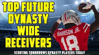 Top 40 FUTURE DYNASTY Wide Receivers DRAFT  2023 Dynasty Football [upl. by Blisse847]