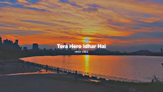 Tera Hero Idhar Hai  Slowed  Reverb [upl. by Naellij]