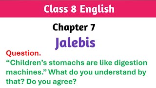 Childerns stomachs are like digestion machine What do you understand by that Class 8 Eng Jalebis [upl. by Cynth558]