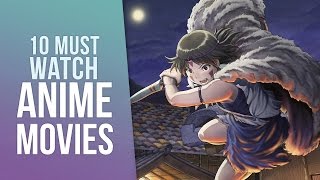 10 Must Watch Anime Movies [upl. by Ajak195]