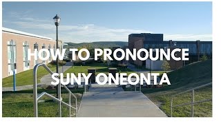 How to Pronounce SUNY Oneonta [upl. by Orit]