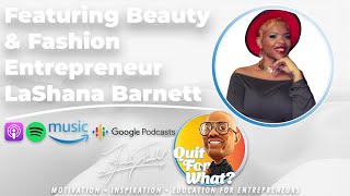 From Pretty Gang to Stylishly You LaShana Barnetts Bold Entrepreneurial Journey Quit for What [upl. by Short]