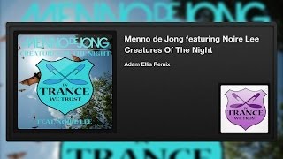 Menno de Jong featuring Noire Lee  Creatures Of The Night Adam Ellis Remix [upl. by Sassan131]