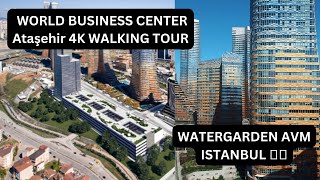 WBC Ataşehir İş Merkezi BUSINESS CENTER 2023  WATERGARDEN AVM 4K WALKING TOUR  ISTANBUL [upl. by Froehlich]