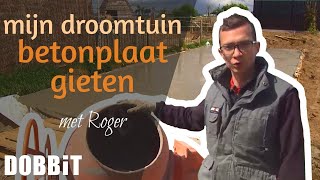 Mijn droomtuin  Betonplaat gieten met Roger [upl. by Trista]