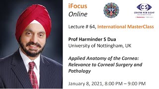 iFocus Online Session 64 Applied Anatomy of the Cornea Relevance to Corneal Surgery by Prof Dua [upl. by Ynnoj]