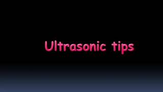 Ultrasonic tips their use in the pulp chamber [upl. by Alberta992]