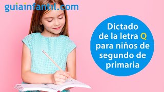 Dictado corto para practicar la letra Q  Ejercicios de repaso para niños de segundo de primaria [upl. by Osrock]