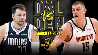 Denver Nuggets vs Dallas Mavericks Full Game Highlights  March 17 2024  FreeDawkins [upl. by Claiborne]