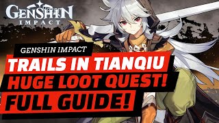 Trails of Tianqiu Valley Quest  FULL GUIDE  GENSHIN IMPACT [upl. by Leis]