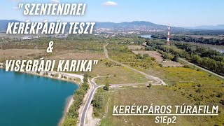 🚴‍♂️quotSzentendrei kerékpárút teszt amp Visegrádi karikaquot ☀️ Kerékpáros túrafilm S1Ep2 [upl. by Monteith169]