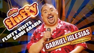 Fluffy Visits Saudi Arabia  Gabriel Iglesias from Aloha Fluffy Gabriel Iglesias Live from Hawaii [upl. by Lyrem362]