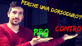 PERCHE UNA DORSODURO  Pro amp Contro [upl. by Dnob]