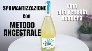 METODO ANCESTRALE 🍾 SPUMANTIZZAZIONE DEL VINO CON METODO ANTICO CHE STA ANDANDO DI GRAN MODA [upl. by Aderb]