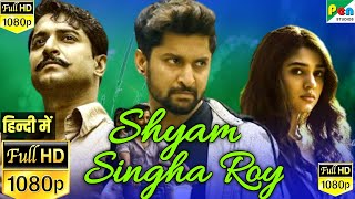 Shyam Singha Roy Hindi Dubbed Review Explained amp Facts  Nani Sai Pallavi Krithi Shetty  1080p Hd [upl. by Tnarud228]