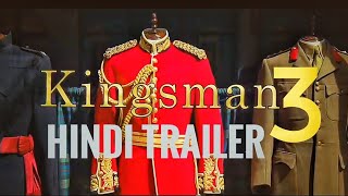 THE KINGSMAN 3 Hindi Trailer [upl. by Stock664]