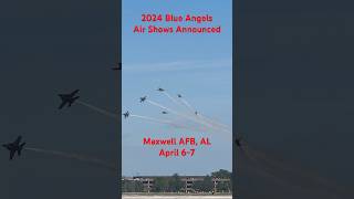 Blue Angels 2024 Schedule Announced Maxwell AFB AL April 67 [upl. by Anselm397]