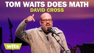 David Cross  Tom Waits Does Math  Wits [upl. by Assenev]