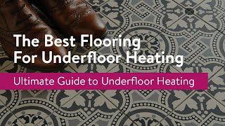 What’s the Best Flooring for Underfloor Heating [upl. by Reppep]