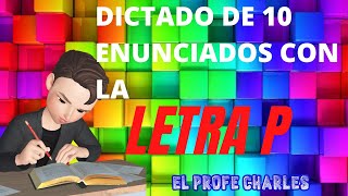 Dictado De 10 Enunciados Con La Letra P para niños [upl. by Assele]