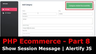 PHP Ecom Part 8  How to show Success Message  Flash message in PHP  Integrate Alertify JS [upl. by Brandea]