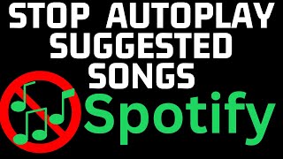 How to Stop Spotify Playing Suggested Songs  Turn Off Autoplay [upl. by Xenophon221]